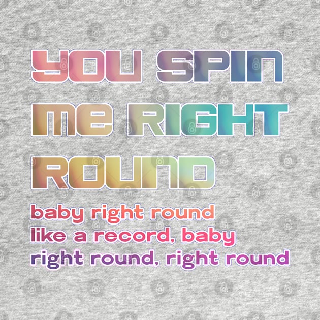 you spin me right round by AizaBreathe